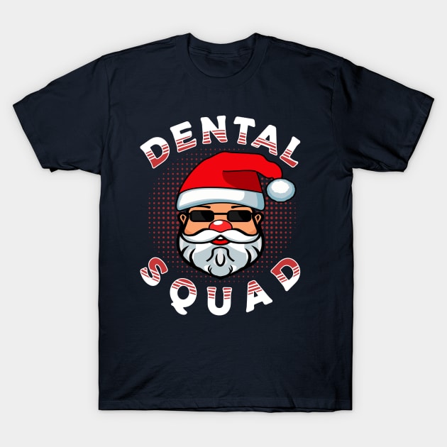 Christmas Dental Squad Santa Claus T-Shirt by JaussZ